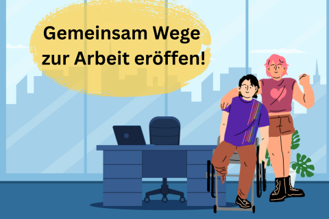 Die Grafik zeigt einen Büroraum mit Schreibtisch, Sessel, Computer und Pflanze vor einer großen Glasfensterfront. Rechts vom Tisch stehen ein junger Mensch mit Behinderung und eine Person, die eine Unterstützungsperson der beruflichen Inklusion beim Jobcoaching darstellt. In einem gelben, sonnenähnlichen Kreis steht "Gemeinsam Wege zur Arbeit eröffnen"